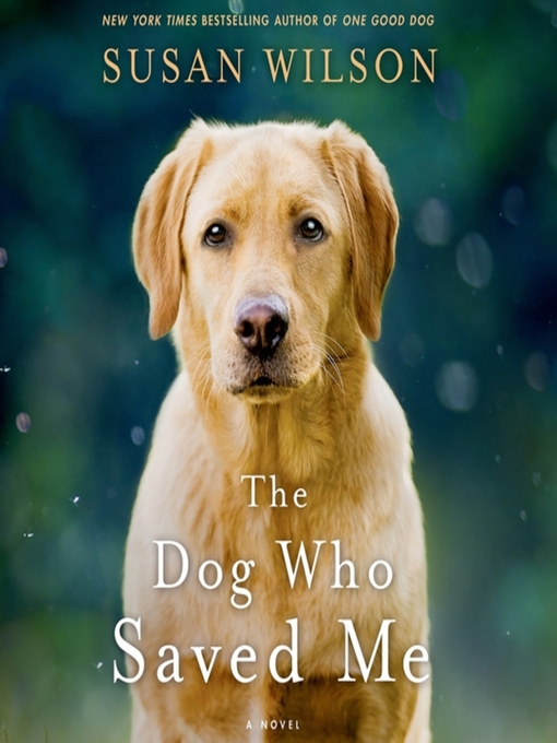 Title details for The Dog Who Saved Me by Susan Wilson - Available